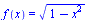 f(x) = `*`(`^`(`+`(1, `-`(`*`(`^`(x, 2)))), `/`(1, 2)))