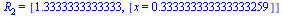 R[2] = [1.3333333333333, [x = .333333333333333259]]
